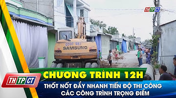 Thốt Nốt đẩy nhanh tiến độ thi công các công trình trọng điểm | Cần Thơ TV
