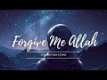 FORGIVE ME ALLAH BEAUTIFUL NASHEED SYED SAYYADA FATIMA 2024 
