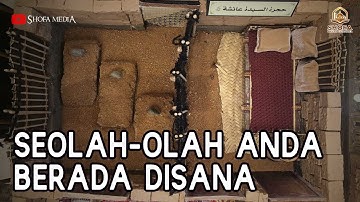 Menyusuri Bagian Dalam Makam Rasulullah ﷺ dan Kamar Tempat Meninggal Beliau