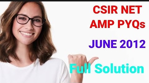 PHYSICS - CSIR NET || Atomic and Molecular Physics PYQs June - 2012 || Ganti