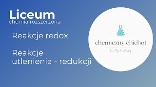 LICEUM - Reakcje redox - reakcje utlenienia - redukcji (metoda bilansu elektronowego)