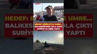 Balıkesirden Umreye Gitmek Için Yola Çıkan Biletli Suriyeye Giriş Yaptı