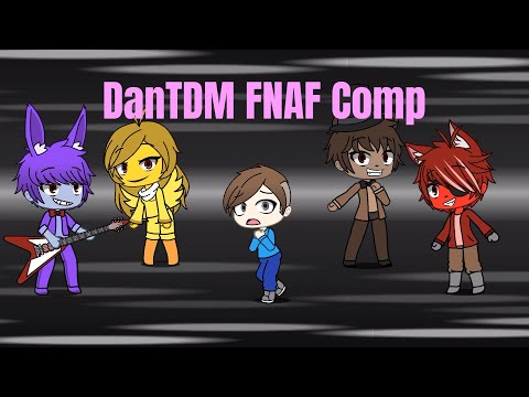 dantdm-fnaf-comp-1-(gacha-life-fan-video)