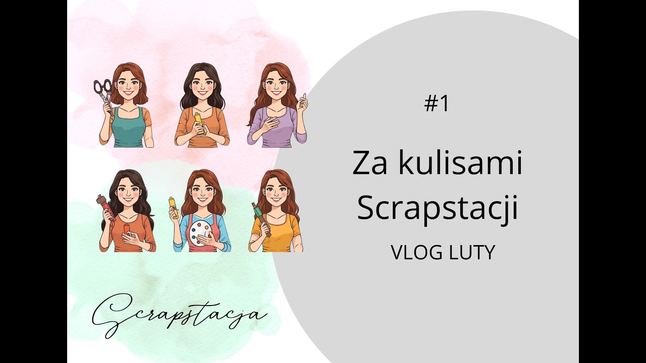 Za kulisami Scrapstacji: luty pełen miliona małych, twórczych momentów