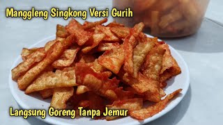 Tidak Usah Dijemur, Langsung Goreng Saja Hasil Lebih Renyah Manggleng Singkong Versi Gurih