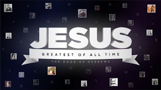 Jesus Greatest of All Time (Sermon Bumper)