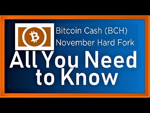 Bitcoin Cash BCH : All You Need To Know About Hard Fork On Nov 15, 2018