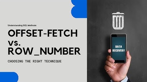 Retrieve Specific Rows in SQL: OFFSET-FETCH vs. ROW_NUMBER!