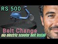 Ola Scooter Belt Change |how to change ola belt for home |ola timing belt|
