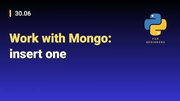 [Python for Beginners]: 30.06. Work with Mongo: insert one
