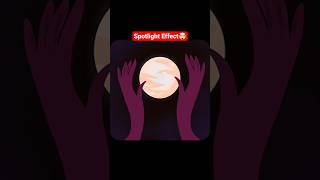 The Spotlight Effect | Psychology Trick to Kill Social Anxiety 🔥