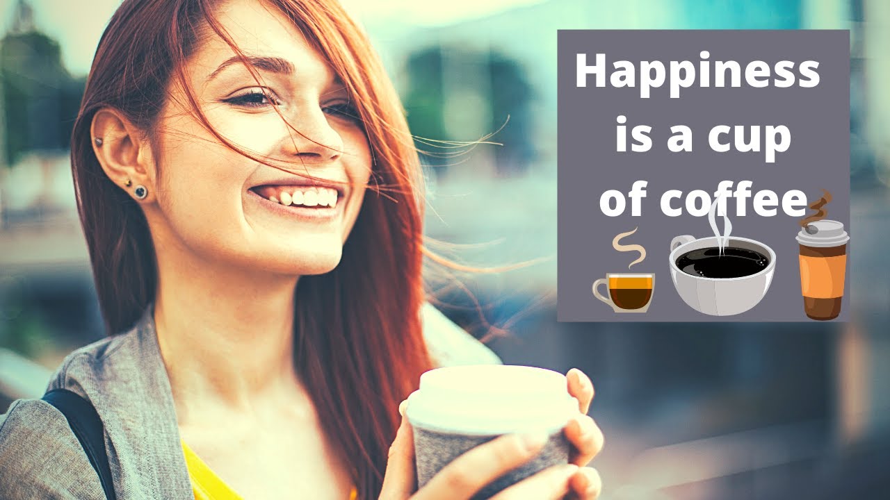 happy coffee hour is it difficult to find happiness, when happiness