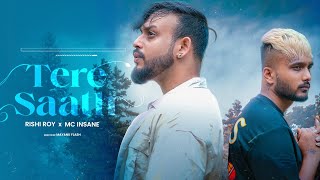 MC Insane X Rishi Roy - Tere Saath ( Official Music Video )