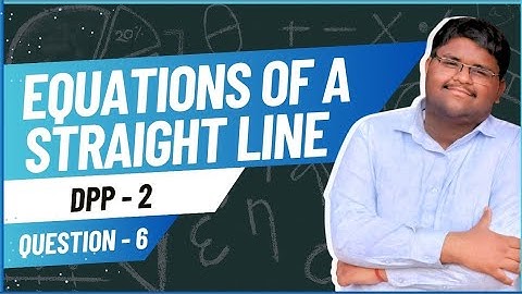 ICSE Class 10 | Equations Of A Straight Line | DPP 2 – Q6 | Full Solution Explained