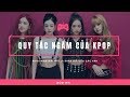 QUY TẮC NGẦM CỦA KPOP mà bất kì idol nào cũng phải nằm lòng !! TÁM CÙNG ĐŨN