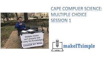 CAPE COMP SCI U1: MULTIPLE CHOICE SESSION 1 (MODULE 1 QUESTIONS)  | MAKE | IT | SIMPLE | TT