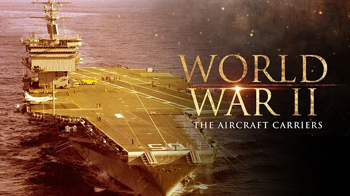 World War II: The Aircraft Carriers - Full Documentary - DayDayNews