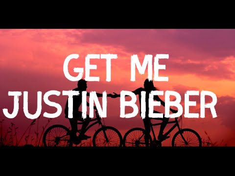 justin-bieber---get-me-(lyrics)-ft.-kehlani