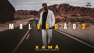 Xamã - Malvadão 3 (Prod. DJ Gustah _ Neobeats)