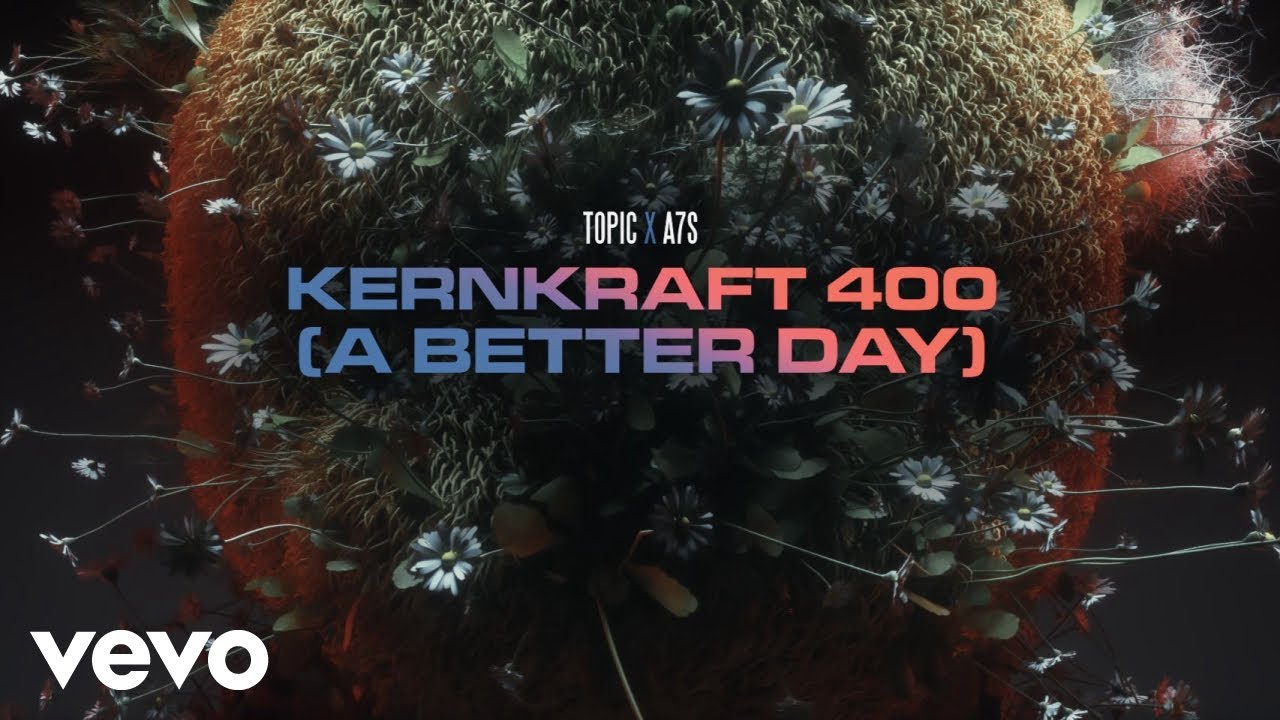 Download Topic, A7S - Kernkraft 400 (A Better Day) (Lyric Video)