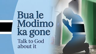 Bua le Modimo ka gone Botswana