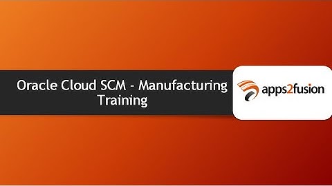 Oracle Cloud SCM - Manufacturing Training