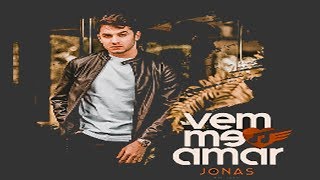 Jonas Esticado - Vem me amar