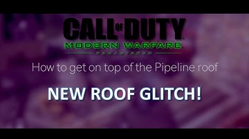 *NEW GLITCH* How To Get On Top Of The Pipeline Roof! (Modern Warfare Remastered)