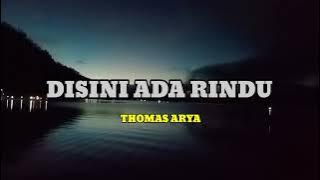 LIRIK LAGU DISINI ADA RINDU (THOMAS ARYA)Lagu Viral Terbaru2023