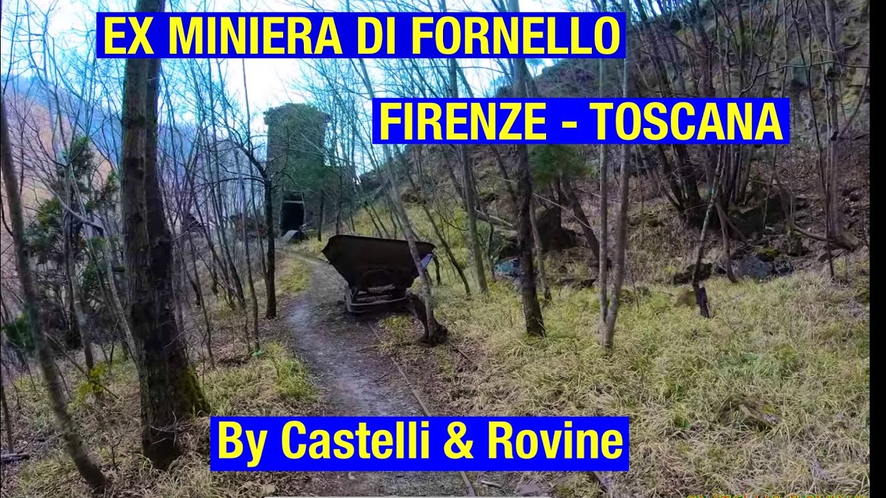 LA EX MINIERA DI FORNELLO - FIRENZE - TOSCANA - by Castelli & Rovine