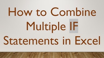 How to Combine Multiple IF Statements in Excel
