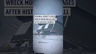 Deadly floods wreck mountain villages in Romania