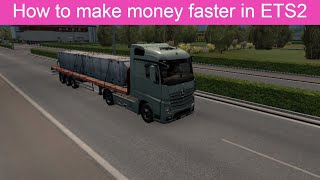 How to make money faster in ets 2 ...