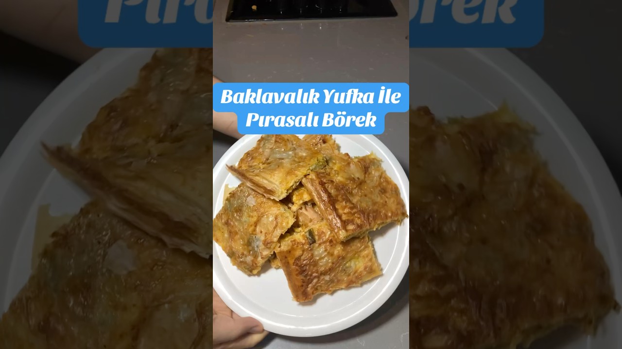 Baklavalık yufka ile pırasalı börek Baklavalık yufka ile pırasalı börek