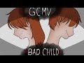 "Bad Child" || GCMV || OC's Backstory || •°•CraziestWolfie•°•