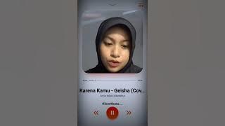 KARENA KAMU GEISHA (COVER ELL KIAA)