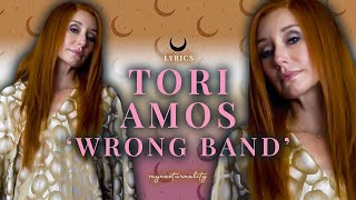 Tori Amos &#39;&#39;Wrong Band&quot; | Lyrics