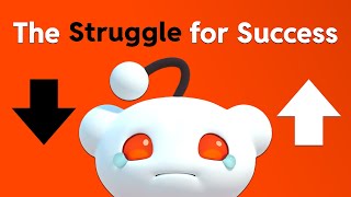 Reddit - The Struggle for Success