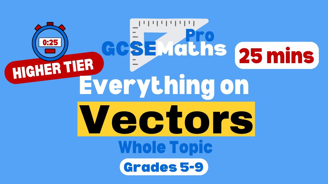 EVERYTHING VECTORS in 25 minutes! | GCSE Maths Pro - YouTube
