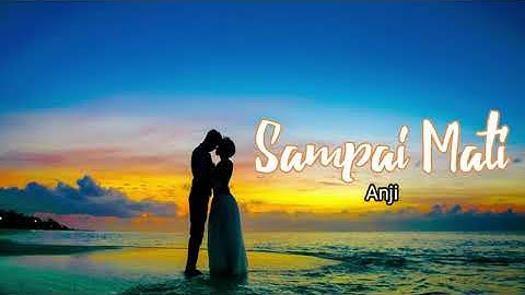 Anji - Sampai Mati (Lirik)