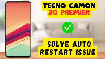 Tecno Camon 30 Premier Auto Restart Problem || How to solve auto restart issue