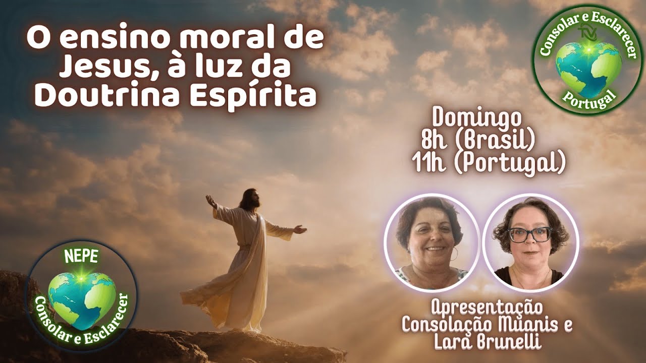 O ensino moral de Jesus à luz da Doutrina Espírita | Consolação Muanis e Lara Brunelli | 08.03.26
