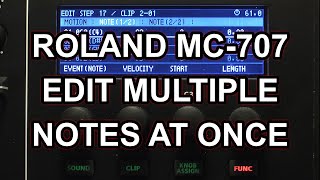 Roland MC-707 edit multiple notes at once