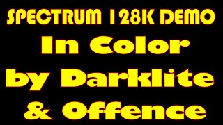 Zx Spectrum 128K Demo In Color By Darklite Offence - 4K