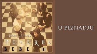 Video thumbnail of "Neverne bebe - U beznadju - (Audio 2001) HD"