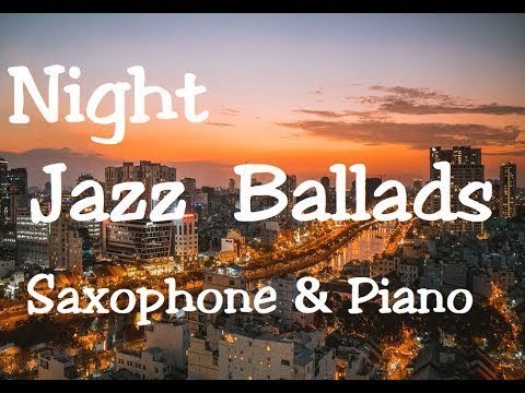 night-relaxing-jazz-ballads,-jazz-ballads-saxophone,-piano,-slow-jazz,-mood-jazz