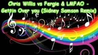 David Guetta feat Chris Willis vs Fergie & LMFAO - Gettin Over you (Sidney Samson Remix)