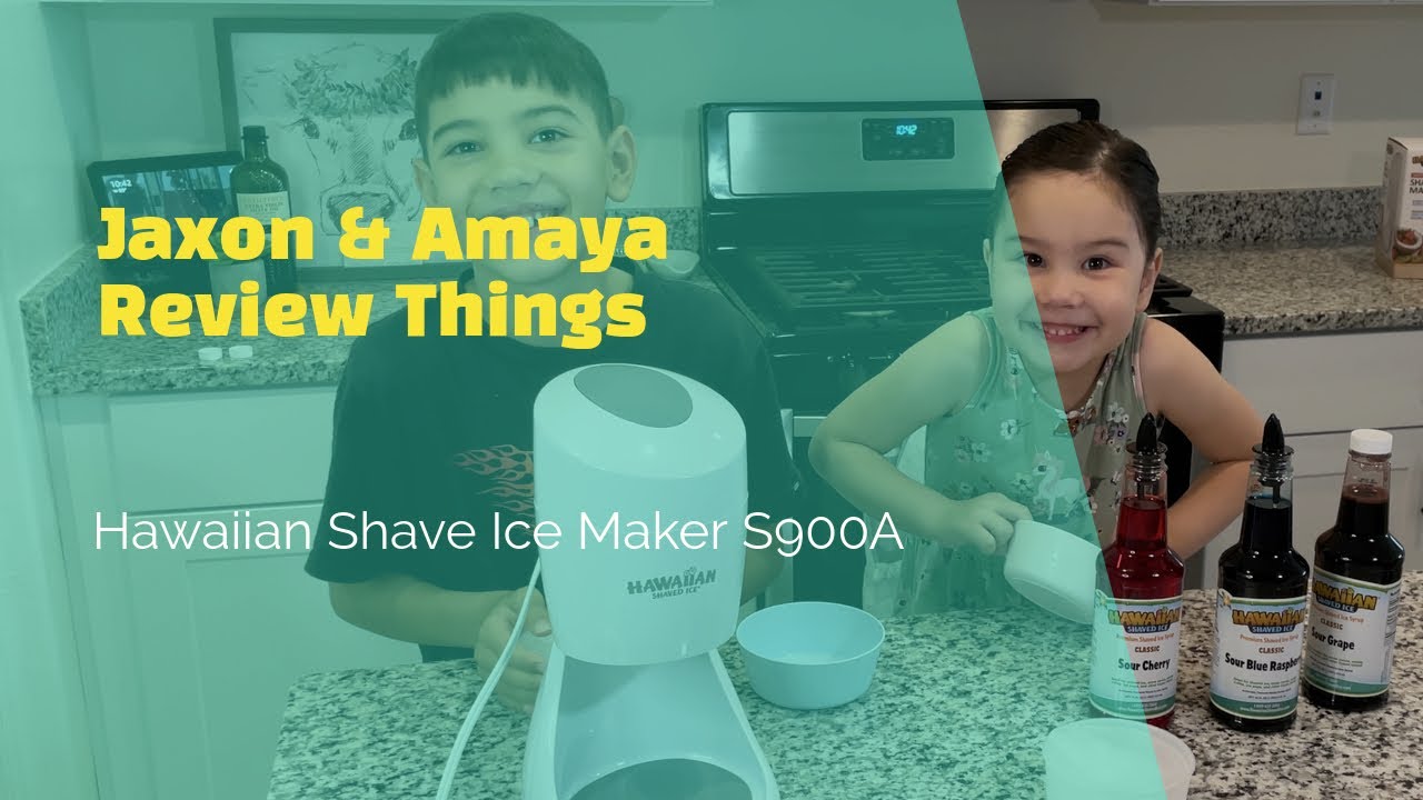 Jaxon & Amaya Review Things Hawaiian Shave Ice Maker S900A YouTube