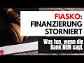 Bank widerruft finanzierungszusage  was tun