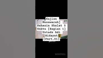 Kajian Musawarah] Rahasia Shalat 5 Waktu [Bagian 1] - Ustadz Adi Hidayat(part.01)